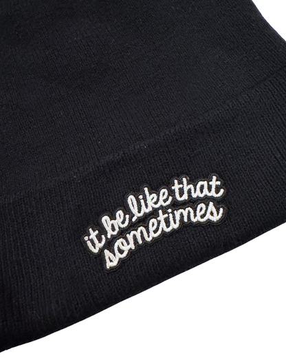 It Really Do Be Like That Beanie