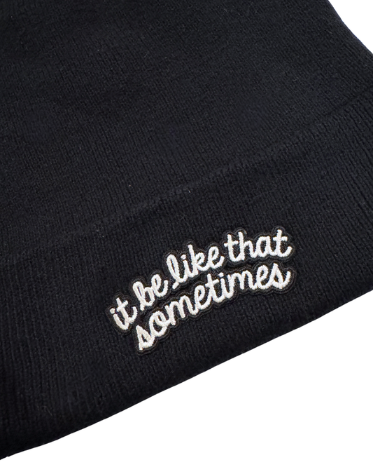 It Really Do Be Like That Beanie